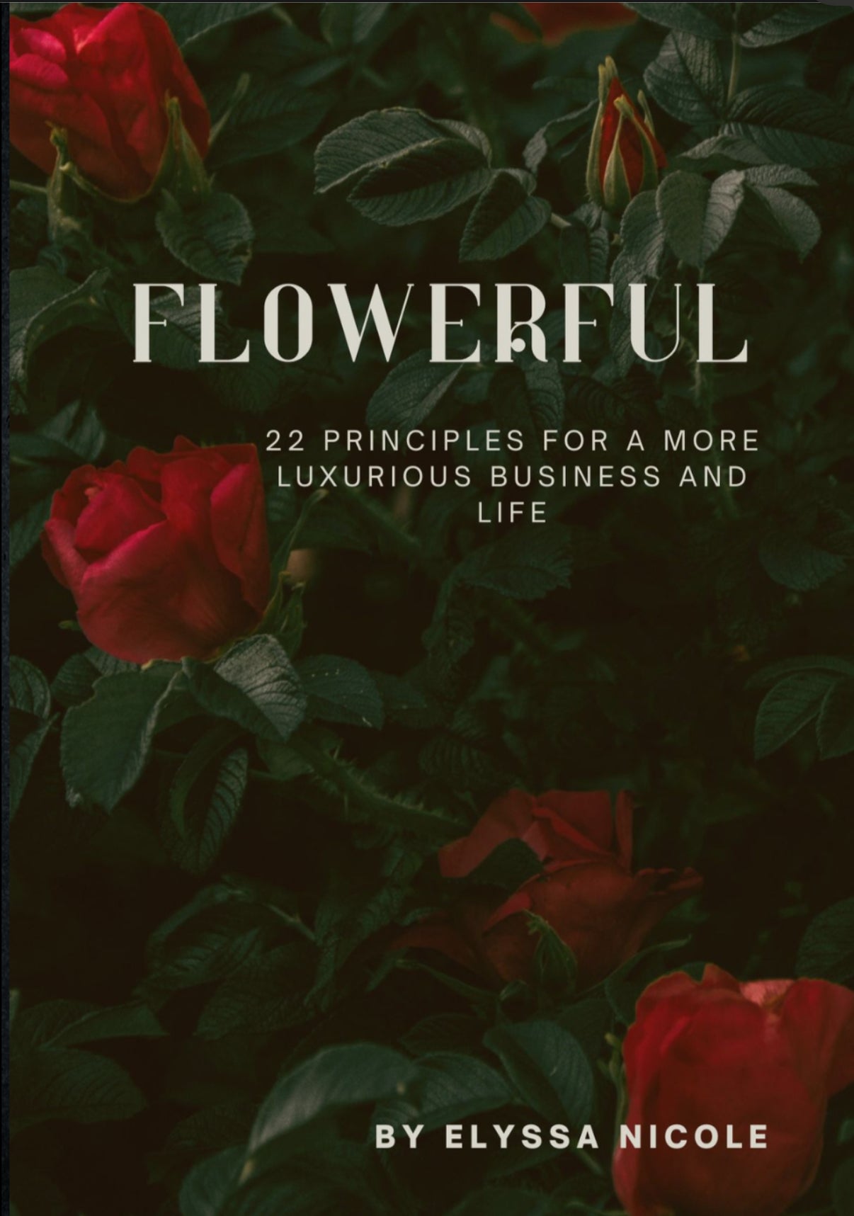 Flowerful: 22 Principles For a More Luxurious Business and Life (Ebook)